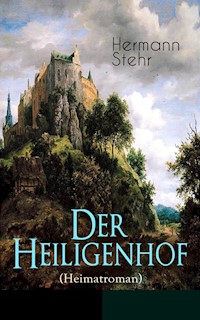 Der Heiligenhof (Heimatroman) - Hermann Stehr - E-Book