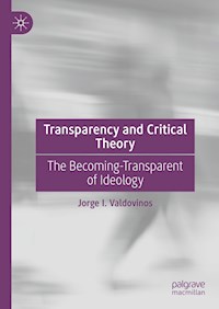 Transparency and Critical Theory - Jorge I. Valdovinos - E-Book
