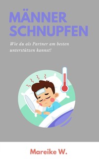Männerschnupfen - Mareike W. - E-Book
