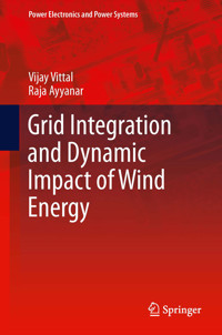 Grid Integration and Dynamic Impact of Wind Energy - Vijay Vittal - E-Book