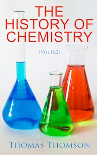 The History of Chemistry (Vol.1&2) - Thomas Thomson - E-Book