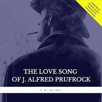 The Love Song of J. Alfred Prufrock - T. S. Eliot - Hörbuch