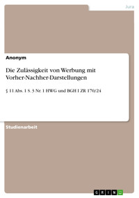 Die Zulässigkeit von Werbung mit Vorher-Nachher-Darstellungen -  - E-Book