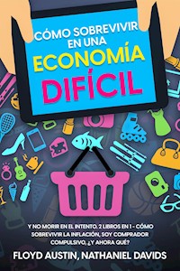 Cómo Sobrevivir en una Economía Difícil - Floyd Austin - E-Book