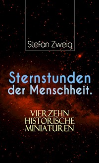 Sternstunden der Menschheit. Vierzehn historische Miniaturen - Zweig Stefan - E-Book