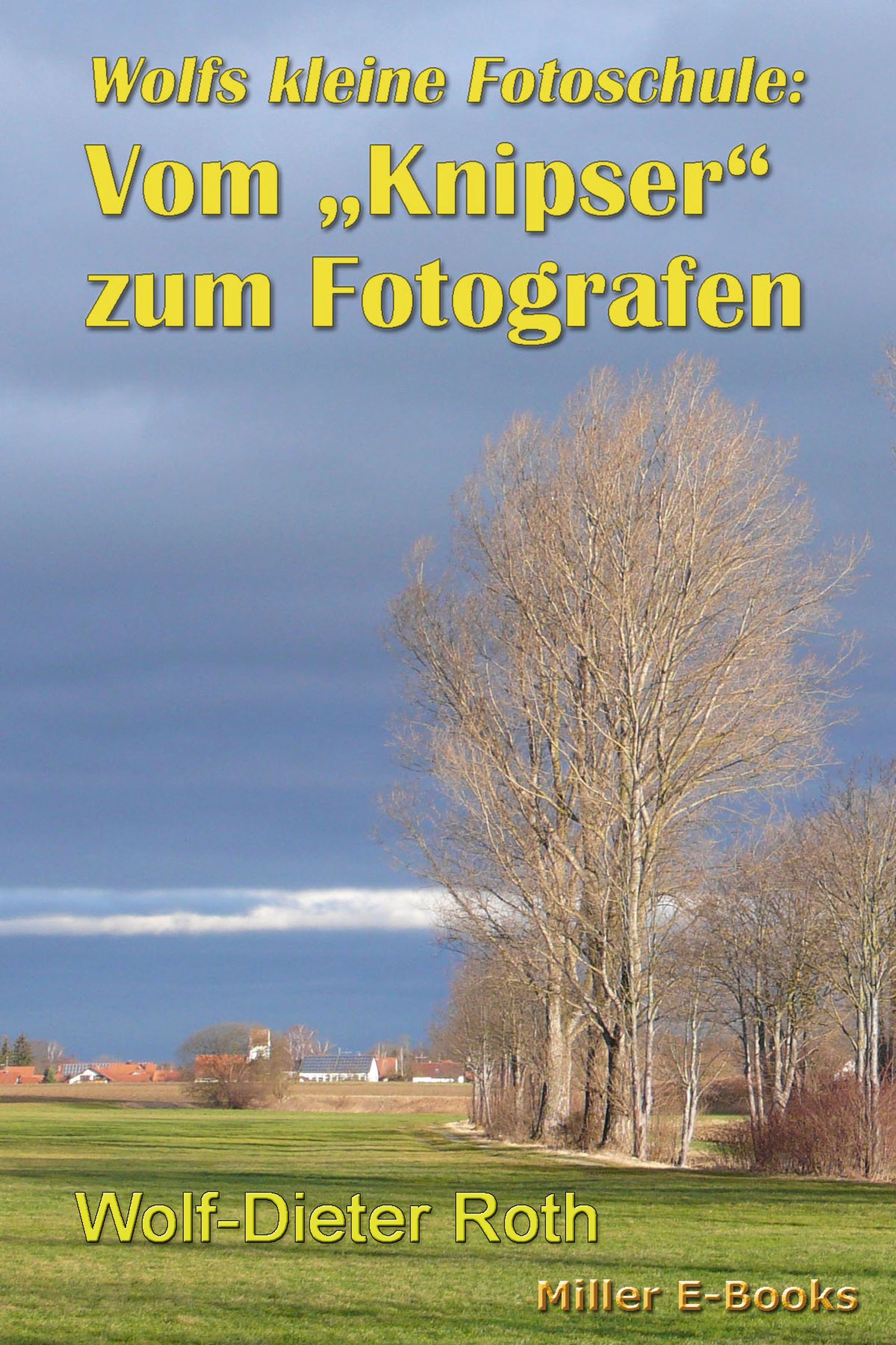 Vom Knipser zum Fotografen - Wolf-Dieter Roth - E-Book