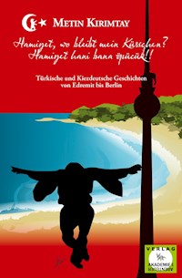 Hamiyet, wo bleibt mein Küsschen? / Hamiyet hani bana öpücük!! - Metin Kirimtay - E-Book