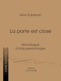 La porte est close - Léon Supersac - E-Book
