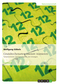 Grundrechenarten intensiv trainieren - Wolfgang Göbels - E-Book