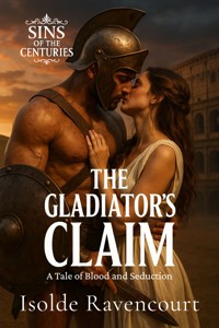 The Gladiator’s Claim - Isolde Ravencourt - E-Book