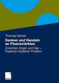 Denken und Handeln an Finanzmärkten - Thomas Gerner - E-Book