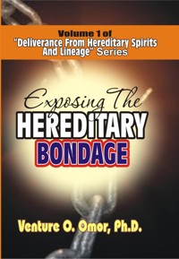 DELIVERANCE FROM HEREDITARY SPIRIT & LINEAGE VOLUME -1 - Venture omor - E-Book