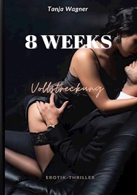 8 Weeks - Tanja Wagner - E-Book