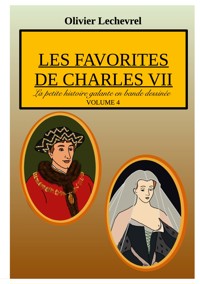 Les favorites de Charles VII - Olivier Lechevrel - E-Book