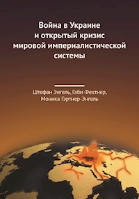 Война в Украине и открытый кризис мировой империалистической системы - Штефан Энгель - E-Book