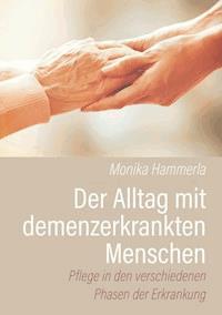 Der Alltag mit demenzerkrankten Menschen - Monika Hammerla - E-Book