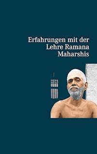 Erfahrungen mit der Lehre Ramana Maharshis - Ramanananda Swarnagiri - E-Book