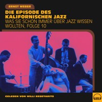 Was Sie schon immer über Jazz wissen wollten, Folge 10 - Ernst Weber - Hörbuch
