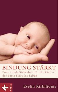 Bindung stärkt - Evelin Kirkilionis - E-Book