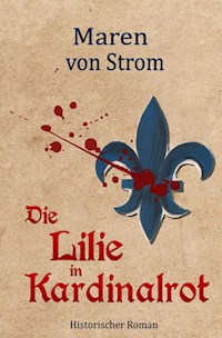 Die Lilie in Kardinalrot - Maren von Strom - E-Book