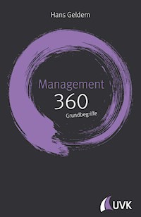 Management: 360 Grundbegriffe kurz erklärt - Hans Geldern - E-Book
