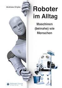 Roboter im Alltag - Andreas Dripke - E-Book