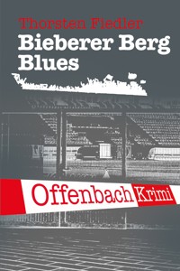 Bieberer Berg Blues - Thorsten Fiedler - E-Book