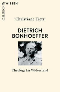 Dietrich Bonhoeffer - Christiane Tietz - E-Book