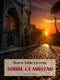 Sobre la amistad - Marco Tulio Cicerón - E-Book