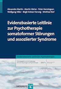Evidenzbasierte Leitlinie zur Psychotherapie somatoformer Störungen und assoziierter Syndrome - Alexandra Martin - E-Book