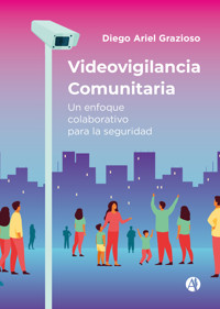 Videovigilancia Comunitaria - Diego Ariel Grazioso - E-Book