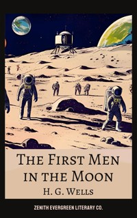 The First Men in the Moon - H G Wells - E-Book
