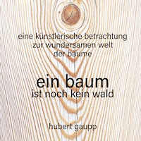 ein baum ist noch kein wald - Hubert Gaupp - E-Book