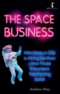 The Space Business - Andrew May - E-Book