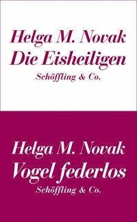 Die Eisheiligen / Vogel federlos - Helga M. Novak - E-Book