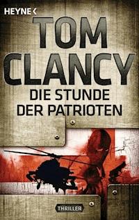 Die Stunde der Patrioten - Tom Clancy - E-Book