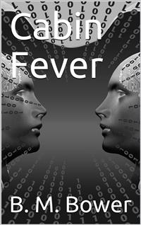 Cabin Fever - B.m. Bower - E-Book