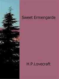 Sweet Ermengarde - H. P. Lovecraft - E-Book