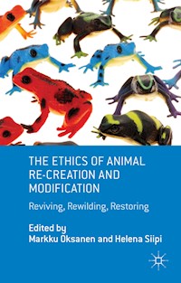 The Ethics of Animal Re-creation and Modification -  - E-Book