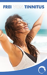 Frei von Tinnitus - Markus Rimser - E-Book