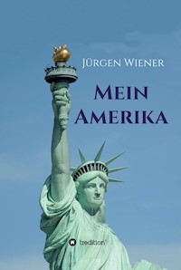 Mein Amerika - Jürgen Wiener - E-Book