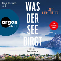 Was der See birgt - Ein Fall für Gianna Pitti - Ermittlungen am Gardasee, Band 1 (Ungekürzte Lesung) - Lenz Koppelstätter - Hörbuch