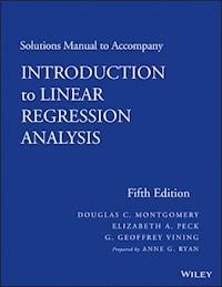 Solutions Manual to accompany Introduction to Linear Regression Analysis - Douglas C. Montgomery - E-Book