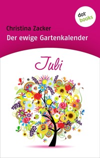 Der ewige Gartenkalender - Band 7: Juli - Christina Zacker - E-Book