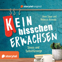 (K)ein bisschen erwachsen - Stress und Selbstfürsorge: Don't stress to impress! - Anne Sauer - Hörbuch