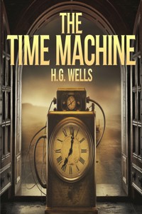 The Time Machine (illustrated) - H G Wells - E-Book