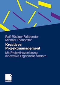 Kreatives Projektmanagement - Ralf-Rüdiger Faßbender - E-Book