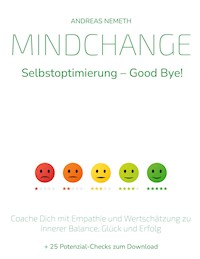 Mindchange: Selbstoptimierung - Good bye! - Andreas Nemeth - E-Book
