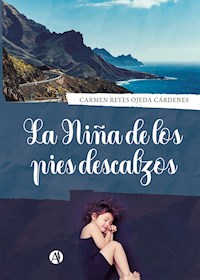La niña de los pies descalzos - Carmen Reyes Ojeda Cárdenes - E-Book