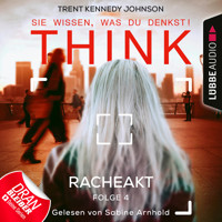 Think: Sie wissen, was du denkst!, Folge 4: Racheakt (Ungekürzt) - Trent Kennedy Johnson - Hörbuch